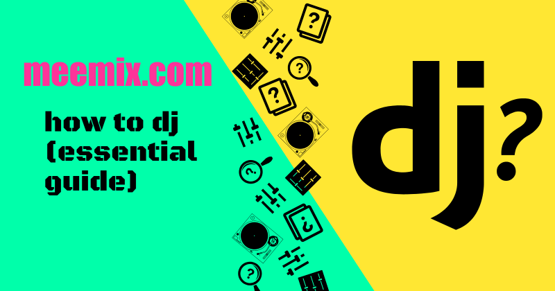 how to dj essential guide in black test on green and yellow split screen background