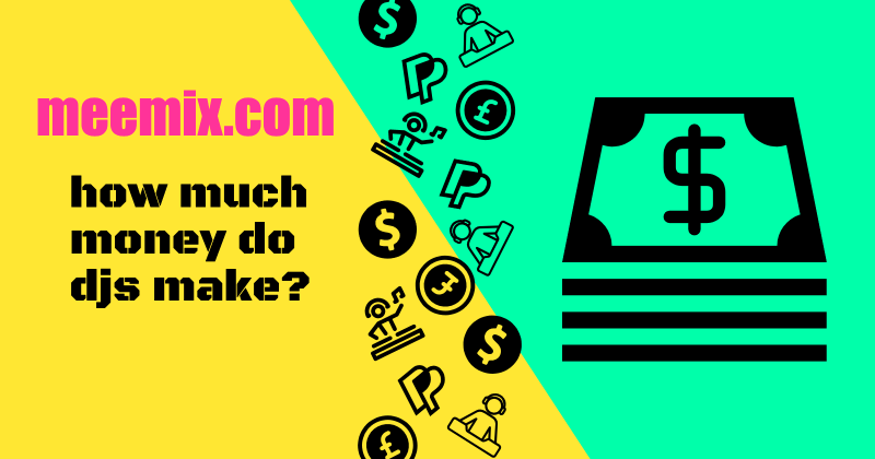 how much do djs make in black text on yellow and green diagonally split background