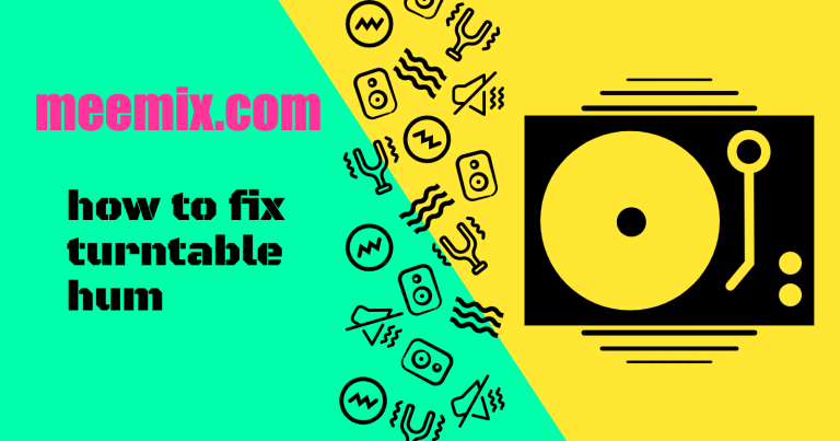 how to fix turntable hum in black text on green and yellow diagonally split background