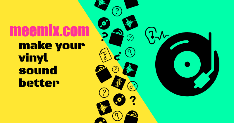 how to make your vinyl sound better in black text on yellow and green diagonally split background