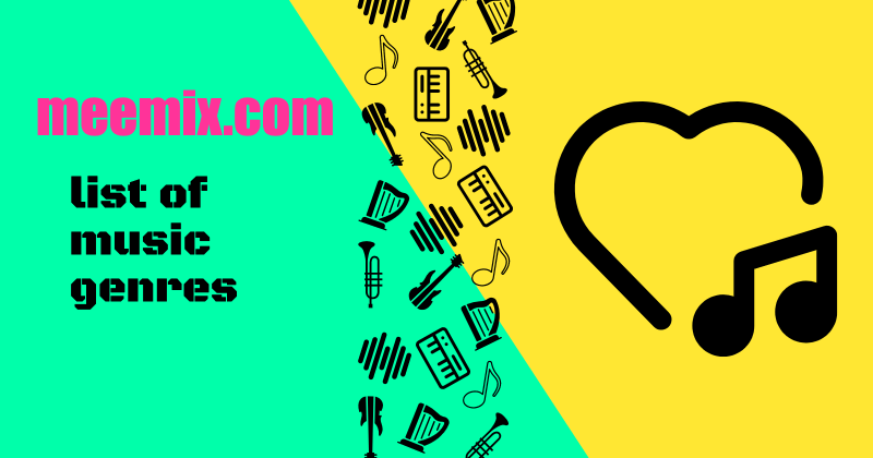 list-of-music-genres-1 list of music genres in black text on green and yellow diagonally split background