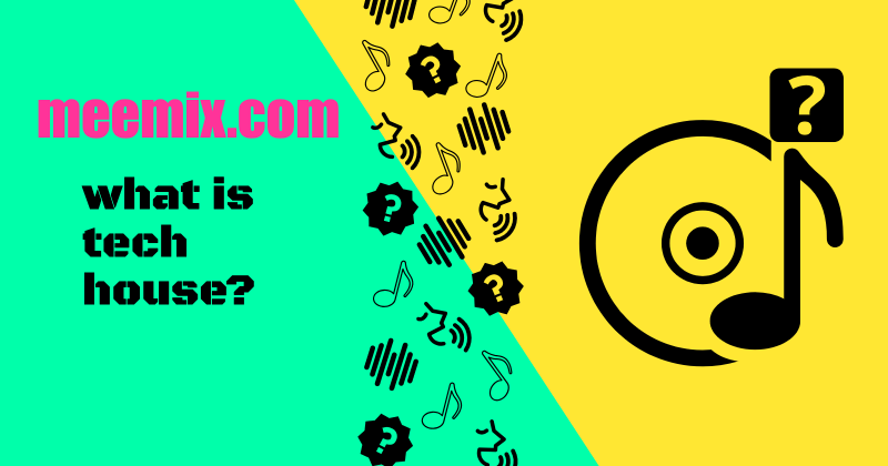 what is tech house music in black text on a vivid green and yellow diagonally split background.